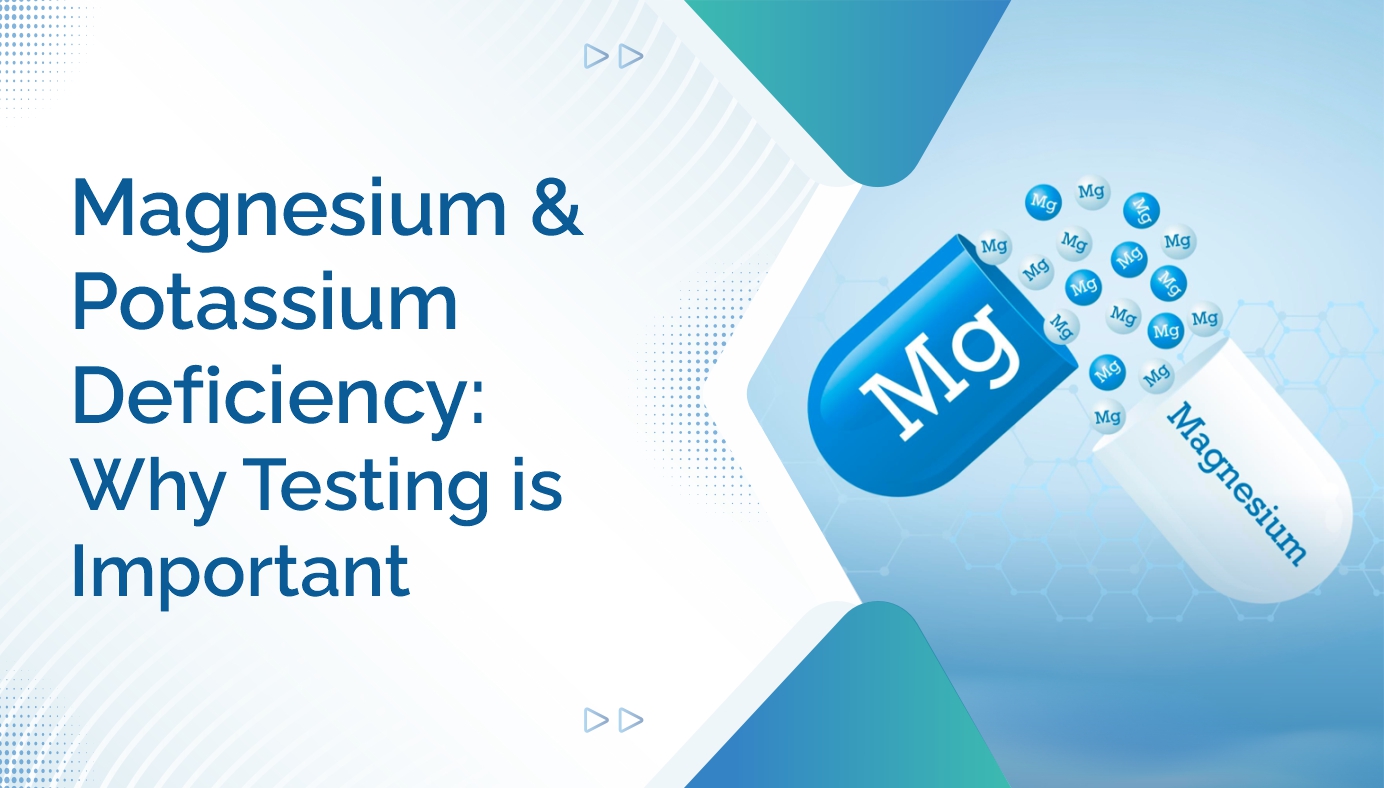 Magnesium and Potassium Deficiency- Why Testing Is Important